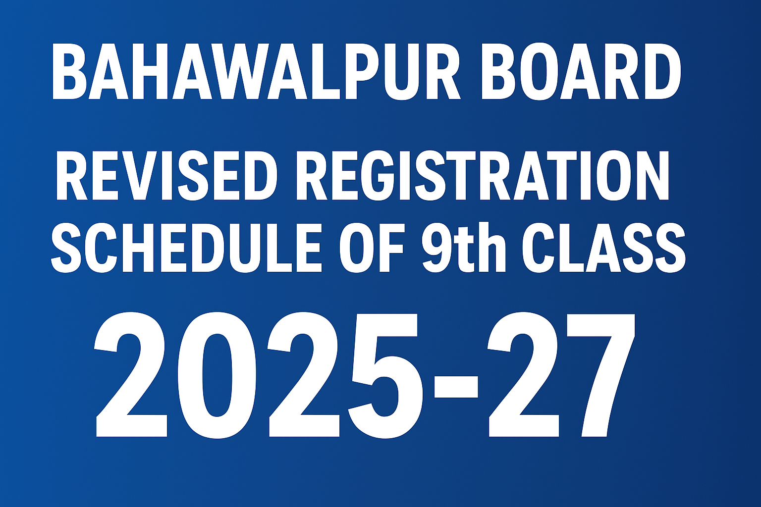 Revised Registration Schedule of 9th Class for the Session 2025-27