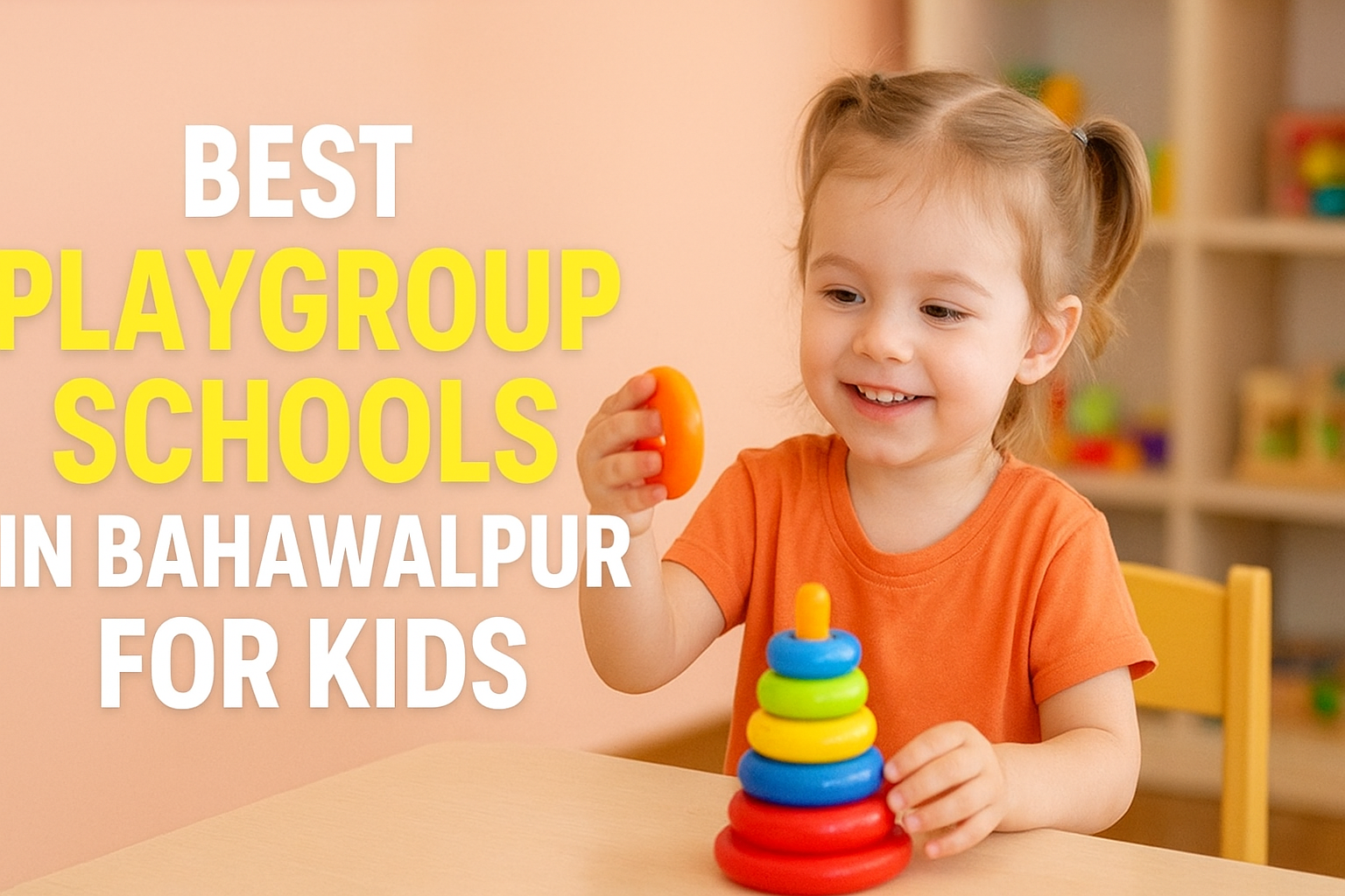 Best Playgroup Schools in Bahawalpur for Kids