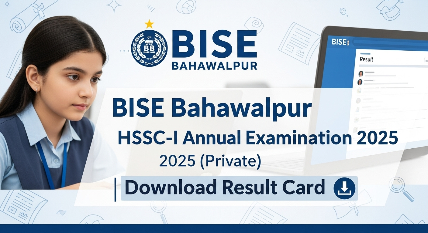 BISE Bahawalpur HSSC-I Annual Examination 2025 (Private) – Download Result Card Online